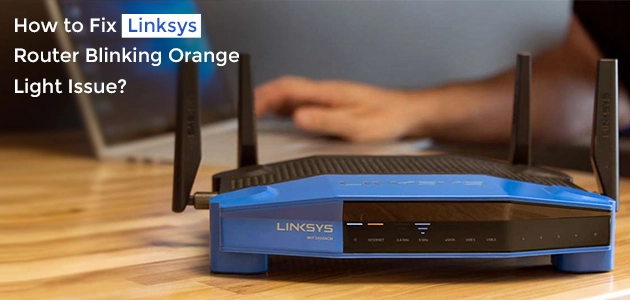 Linksys Router Blinking Orange Light