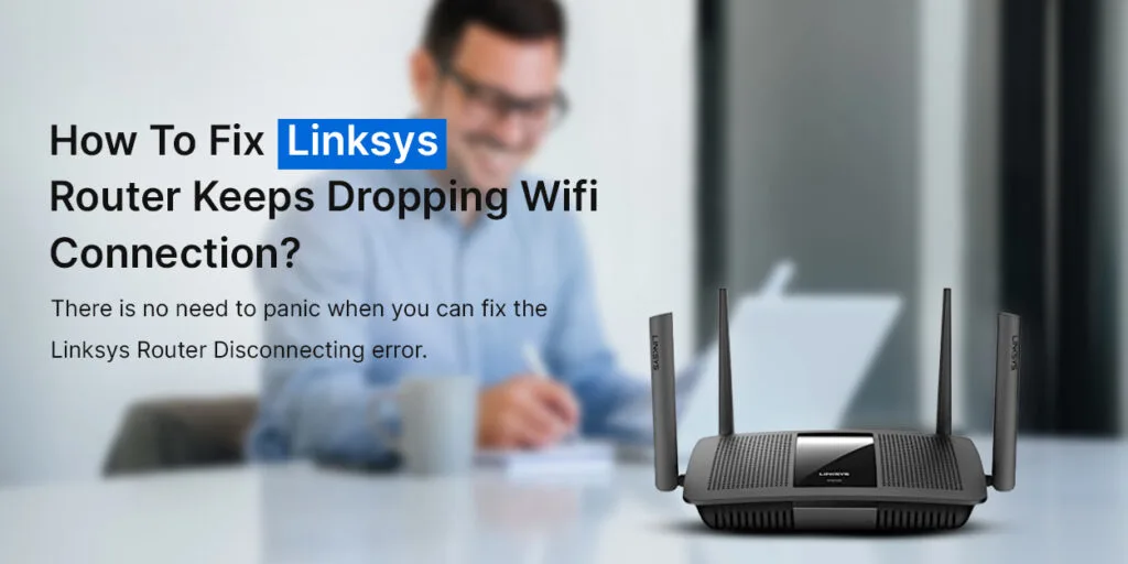 Linksys Router Keeps Disconnecting