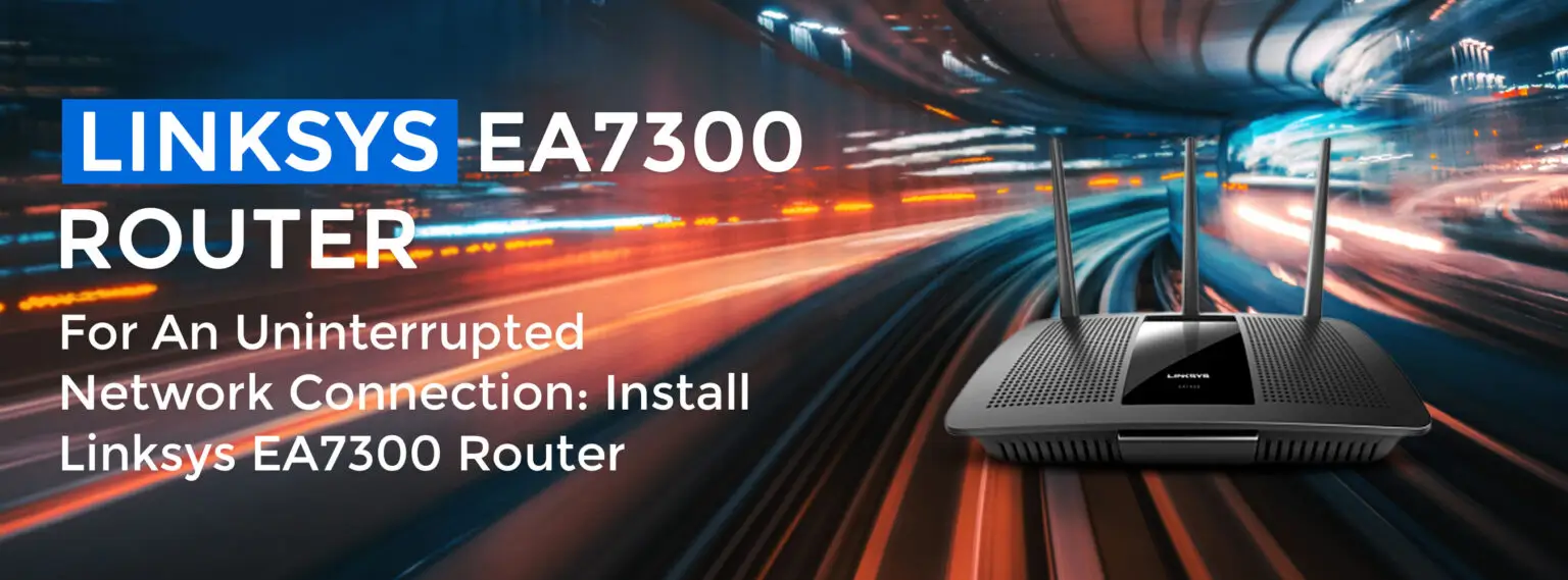 Linksys EA7300 Router Setup